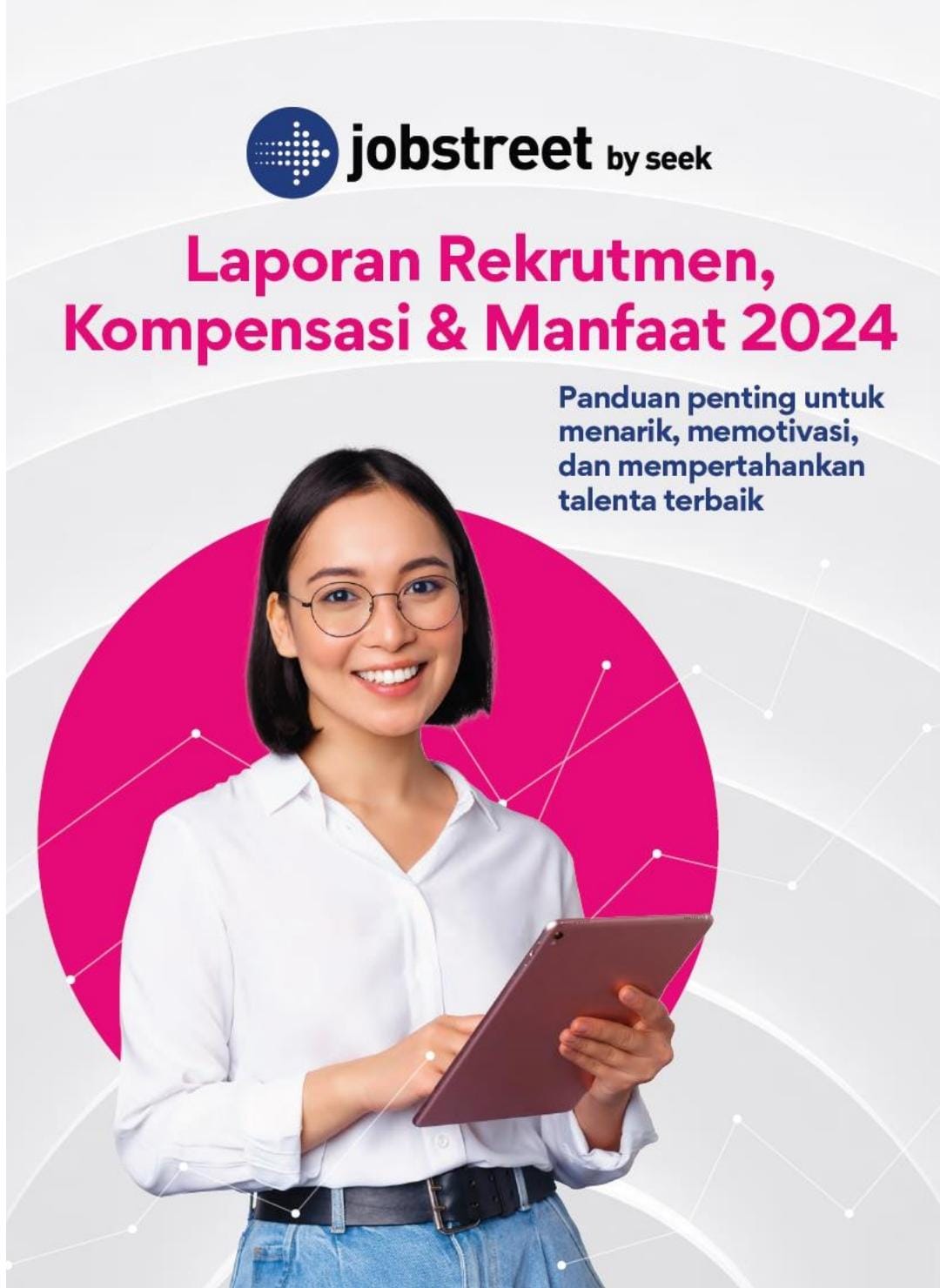 Laporan Eksklusif Jobstreet by SEEK “Rekrutmen, Kompensasi, dan Manfaat